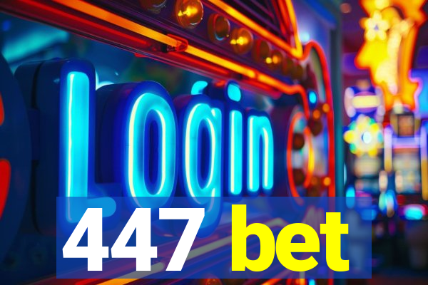 447 bet